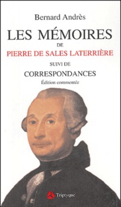 Pierre de Sales Laterrière - Les Mémoires de Pierre de Sales Laterrière suivi de Correspondances.