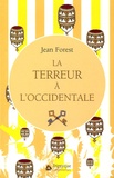 Jean Forest - La terreur à l'occidentale - Tome 1, Oradour-sur-Glane ou l'ère chrétienne et la diabolisation de l'autre.