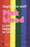 Douglas Victor Janoff - Pink Blood - La violence homophobe au Canada.