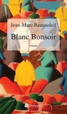 Jean-Marc Beausoleil - Blanc bonsoir.
