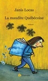 Janis Locas - La maudite québécoise.