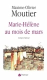 Maxime-Olivier Moutier - Marie-Hélène au mois de mars.
