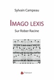 Sylvain Campeau - Imago lexis - Sur Rober Racine.
