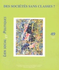 Jean-Noël Chopart et Johanne Charbonneau - Lien social et politiques N° 49, Printemps 200 : Des sociétés sans classes ?.