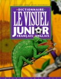 Ariane Archambault et Jean-Claude Corbeil - LE VISUEL JUNIOR FRANCAIS-ANGLAIS. - Dictionnaire.