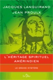 Jacques Languirand et Jean Proulx - L'héritage spirituel amérindien - Le grand mystère.