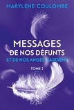 Marylène Coulombe - Messages de nos défunts et de nos anges gardiens - Tome 2.