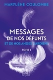 Marylène Coulombe - Messages de nos défunts et de nos anges gardiens, tome 2.