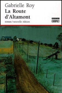 Gabrielle Roy - La Route D'Altamont.
