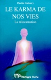 Placide Gaboury - Le Karma De Nos Vies. La Reincarnation.