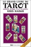 Kris Hadar - Le grand livre du Tarot - Méthode pratique d'art divinatoire.