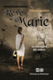 Francine Gauthier - Rêve Marie Tome 1 : La messagerie des ombres.