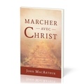 John F. MacArthur - Marcher avec Christ.