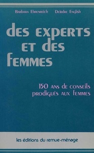 Barbara Ehrenreich et Deirdre English - Experts et des femmes (Des) - 150 ans de conseils prodigués aux femmes.