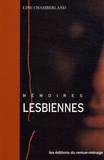 Line Chamberland - Mémoires lesbiennes - Le lesbianisme à Montréal entre 1950 et 1972.