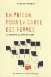 Marjolaine Péloquin - En prison pour la cause des femmes - La conquête du banc des jurés.