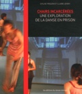 Sylvie Frigon et Claire Jenny - Chairs incarcérées - Une exploration de la danse en prison.
