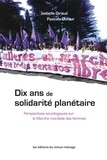 Isabelle Giraud et Pascale Dufour - Dix ans de solidarité planétaire - Perspectives sociologiques sur la Marche mondiale des femmes.