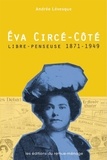 Andrée Lévesque - Eva Circé-Côté - Libre-penseuse, 1871-1949.
