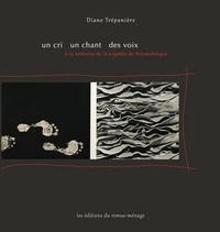Diane Trepaniere - Un cri, un chant, des voix.