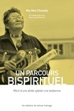 Ma-Nee Chacaby - Un parcours bispirituel - Récit d'une aînée ojibwé-crie lesbienne.