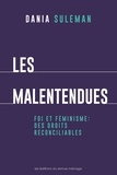 Dania Suleman - Les malentendues - Foi et féminisme : des droits réconcilliables.