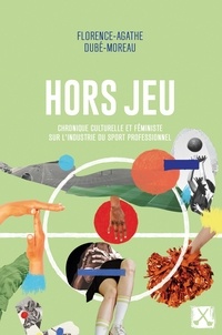 Florence-Agathe Dubé-Moreau et Kim Kielhofner - Hors jeu - Chronique culturelle et féministe sur l'industrie du sport professionnel.