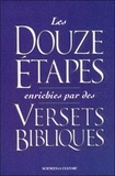  Collectif - Les Douze étapes enrichies par des versets bibliques - Une fusion de la sagesse pratique des Douze étapes avec les vérités spirituelles de la Bible.