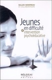 Gilles Gendreau - Jeunes En Difficulte Et Intervention Psychoeducative.