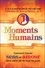 Edward-M Hallowell - Moments humains - Comment trouver sens et amour dans votre vie de tous les jours.