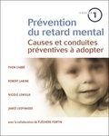 Yvon L'Abbé et Robert Labine - Prévention du retard mental - Volume 1, Causes et conduites préventives à adopter.