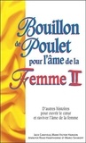 Jack Canfield et Marci Shimoff - Bouillon de poulet pour l'âme de la Femme - Tome 2.
