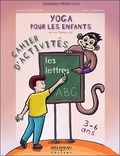 France Hutchison - Yoga pour les enfants - Les lettres, Cahier d'activités, 3 à 6 ans.