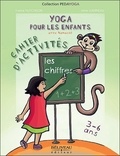 France Hutchison et Irène Lumineau - Yoga pour les enfants - Les chiffres, cahier d'activités 3-6 ans.