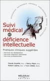 Claude Goyette et Nancy Pépin - Suivi médical et déficience intellectuelle - Pratiques cliniques suggérées.