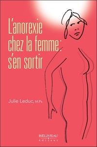 Julie Leduc - L'anorexie chez la femme : s'en sortir.