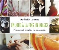 Nathalie Lauzon - Un jour à la fois en images - Pensées et beautés du quotidien.