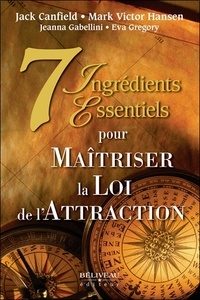 Jack Canfield - 7 ingrédients essentiels pour maitriser la loi de l'attraction.