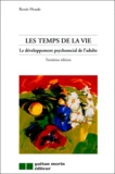 Renée Houde - Les temps de la vie - Le développement psychosocial de l'adulte, 3ème édition.
