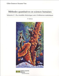 Gilles Grenon et Suzanne Viau - Méthodes quantitatives en sciences humaines - Tome 2, Du modèle théorique vers l'inférence statistique.
