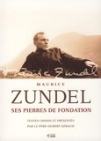 Gilbert Géraud et Maurice Zundel - Maurice Zundel - Ses pierres de fondation.