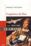 Rodrigue Bélanger - L'expérience de Dieu avec Grégoire le Grand.