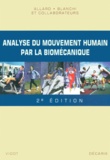 Jean-Pierre Blanchi et Paul Allard - Analyse du mouvement humain par la biomécanique..
