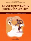 Micheline-Joanne Durand et Nathalie Loye - L'instrumentation pour l'évaluation - La boîte à outils de l'enseignant évaluateur.