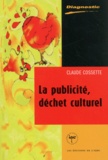Claude Cossette - La publicité, déchet culturel.