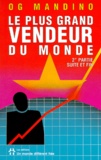 Og Mandino - Le Plus Grand Vendeur Du Monde. Tome 2, Suite Et Fin.