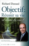 Richard Durand - Objectif réussir sa vie et dans la vie !.