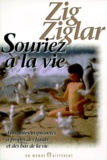 Zig Ziglar - Souriez à la vie.