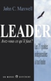 John-C Maxwell - Leader, Avez-Vous Ce Qu'Il Faut ? Les 21 Qualites Indispensables A Tout Leader.