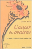 Diane Sims - Cancer des ovaires - Votre compagnon d'espoir.